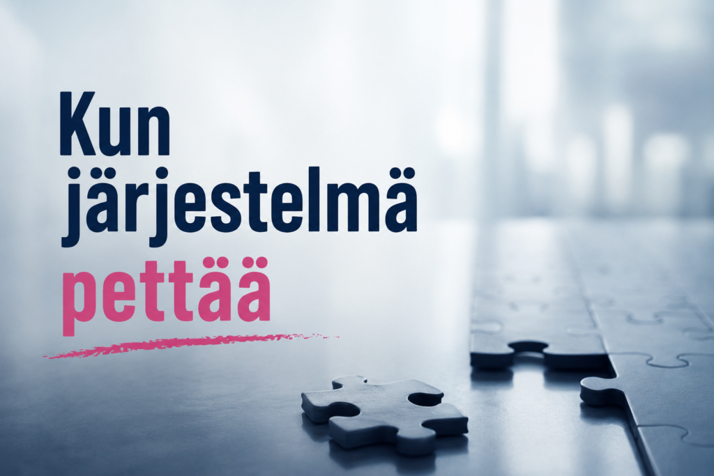 Teksti: kun järjestelmä pettää. Palapelin paloja.